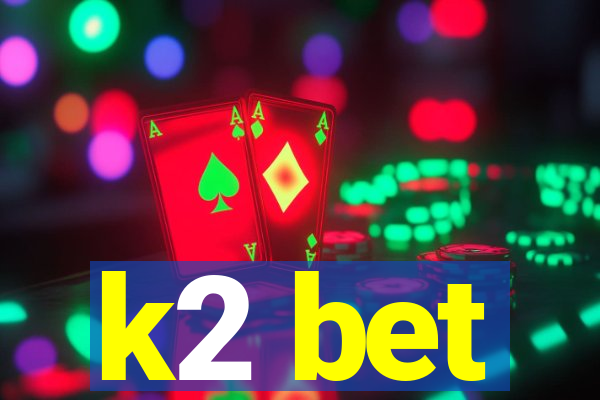 k2 bet